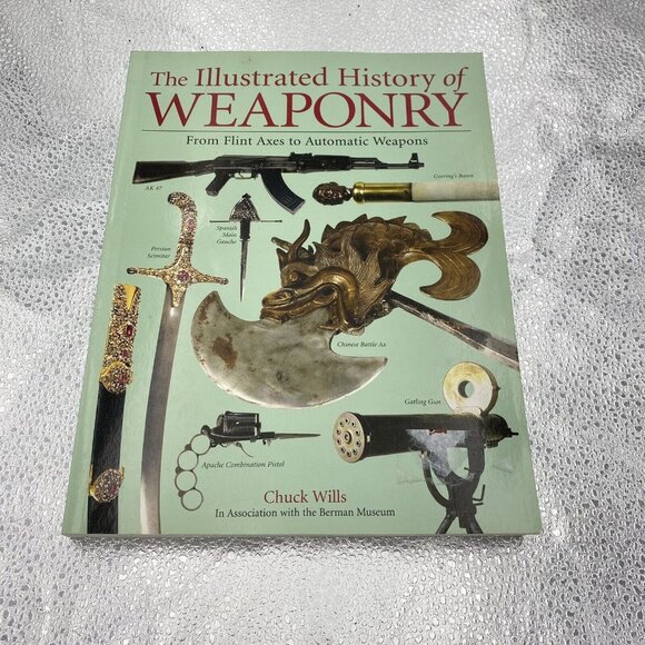 The Illustrated History‎ of Weaponry : From Flint Axes to Automatic 2006 - Picture 1 of 16